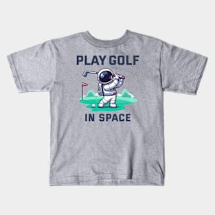 Playing golf in Space - Play with Astro Kids T-Shirt